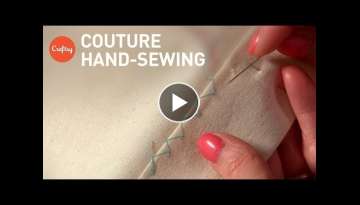 Couture Hand Sewing Stitches (Couture Finishing Techniques)