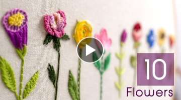 HAND EMBROIDERY FOR BEGINNERS / 10 Types of Flowers