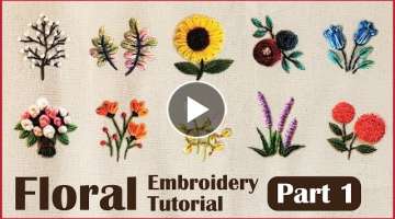10 Flower | Floral Hand Embroidery [Part 1] / Tutorial for Beginners